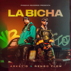 Arkey-O Ft. Ñengo Flow – La Bicha
